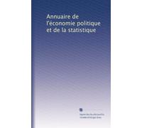 Annuaire de l'économie politique et de la statistique