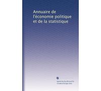 Annuaire de l'économie politique et de la statistique