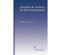 Annuaire de l'Institut de droit international: Volume 15
