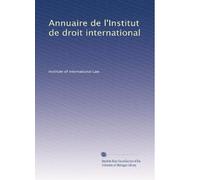 Annuaire de l'Institut de droit international: Volume 24