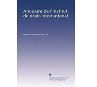 Annuaire de l'Institut de droit international: Volume 26