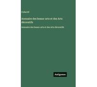 Annuaire des beaux-arts et des Arts décoratifs: Annuaire des beaux-arts et des Arts décoratifs