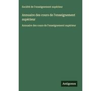 Annuaire des cours de l'enseignement supérieur: Annuaire des cours de l'enseignement supérieur