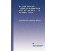 Annuaire du Musée Zoologique de l'Académie Impériale des Sciences de Saint Pétersbourg: Volume 1