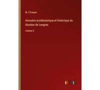 Annuaire ecclésiastique et historique du diocèse de Langres: Volume 2