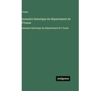 Annuaire historique du Département de l'Yonne: Annuaire historique du Département de l'Yonne