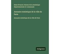 Annuaire statistique de la ville de Paris: Annuaire statistique de la ville de Paris