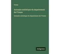 Annuaire statistique du departement de l'Yonne: Annuaire statistique du departement de l'Yonne