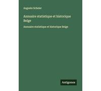 Annuaire statistique et historique Belge: Annuaire statistique et historique Belge