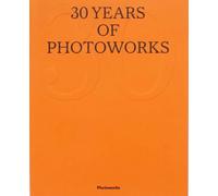 Annual 32 - 30 Years of Photoworks (Photoworks Annual)