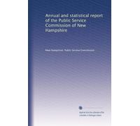 Annual and statistical report of the Public Service Commission of New Hampshire: Volume 3