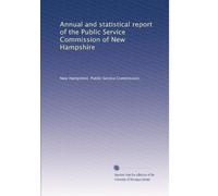 Annual and statistical report of the Public Service Commission of New Hampshire: Volume 4