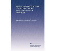 Annual and statistical report of the Public Service Commission of New Hampshire: Volume 5