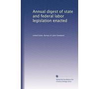 Annual digest of state and federal labor legislation enacted: Volume 14