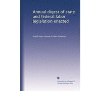 Annual digest of state and federal labor legislation enacted: Volume 3