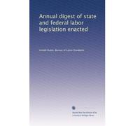 Annual digest of state and federal labor legislation enacted: Volume 4