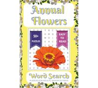 Annual Flowers Word Search Puzzle Book: Word Searches with Easy-to-Read Print about Flowers, Annual Flowers, Seasonal Flowers and More | 6x9 inches, ... Gift for Vacations, Holidays and Free Times.