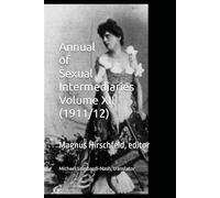 Annual of Sexual Intermediaries Volume XII (1911/12)