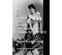 Annual of Sexual Intermediaries Volume XII (1911/12)