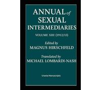 Annual of Sexual Intermediaries Volume XIII (1912/13)