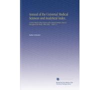 Annual of the Universal Medical Sciences and Analytical Index.: A Yearly Report of the Progress of the General Sanitary Sciences Throughout the World. 1888-1896. . 1888 V. 2