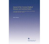 Annual of the Universal Medical Sciences and Analytical Index.: A Yearly Report of the Progress of the General Sanitary Sciences Throughout the World. 1888-1896. . 1892 V.2