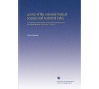 Annual of the Universal Medical Sciences and Analytical Index: A Yearly Report of the Progress of the General Sanitary Sciences Throughout the World. 1888-1896. . 1895 V.3