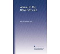 Annual of the University club: Volume 8