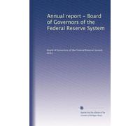 Annual report - Board of Governors of the Federal Reserve System: Volume 31