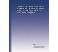 Annual report of Lawrence Livermore Laboratory to the FAA on the High Altitude Pollution Program: Volume 1