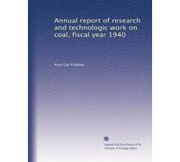 Annual report of research and technologic work on coal, fiscal year 1940