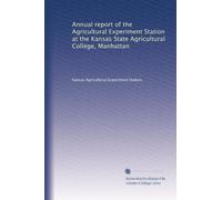 Annual report of the Agricultural Experiment Station at the Kansas State Agricultural College, Manhattan: Volume 6