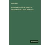 Annual Report of the American Institute of the City of New York