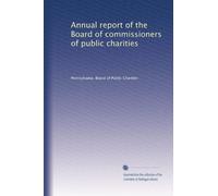 Annual report of the Board of commissioners of public charities: Volume 43
