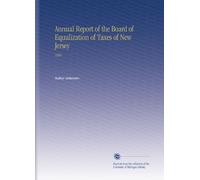 Annual Report of the Board of Equalization of Taxes of New Jersey: 1909