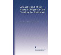 Annual report of the Board of Regents of the Smithsonian Institution: Volume 23