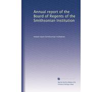 Annual report of the Board of Regents of the Smithsonian Institution: Volume 8