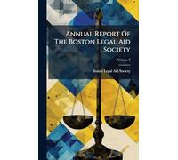 Annual Report Of The Boston Legal Aid Society