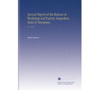 Annual Report of the Bureau of Workshop and Factory Inspection, State of Tennessee.: No. 9 1921