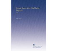 Annual Report of the Chief Factory Inspector.: 1895