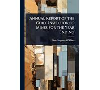 Annual Report of the Chief Inspector of Mines for the Year Ending