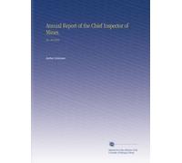 Annual Report of the Chief Inspector of Mines.: No. 20 1894