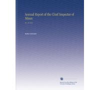 Annual Report of the Chief Inspector of Mines: No. 38 1912
