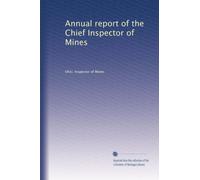 Annual report of the Chief Inspector of Mines: Volume 17