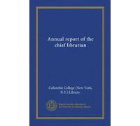 Annual report of the chief librarian (Vol-1)