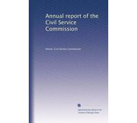 Annual report of the Civil Service Commission: Volume 1