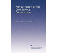 Annual report of the Civil Service Commission: Volume 5