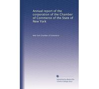 Annual report of the corporation of the Chamber of Commerce of the State of New York: Volume 18
