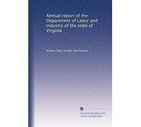 Annual report of the Department of Labor and Industry of the state of Virginia: Volume 3