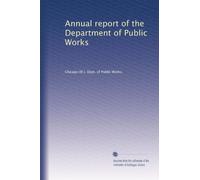 Annual report of the Department of Public Works: Volume 15